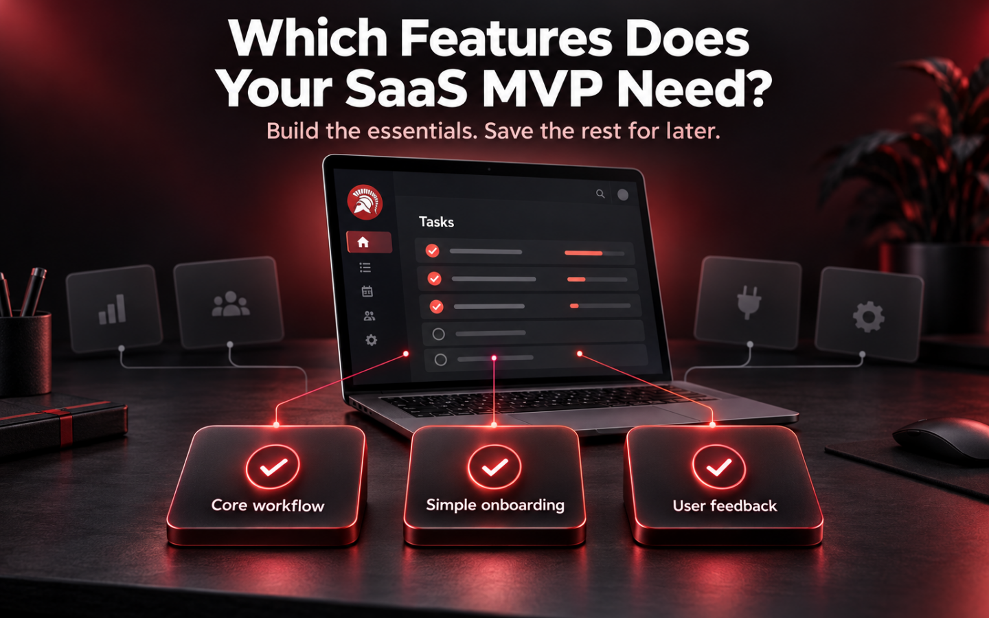 SaaS MVP dashboard highlighting core workflow, simple onboarding, and user feedback.